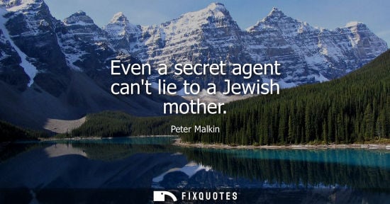 Small: Even a secret agent cant lie to a Jewish mother