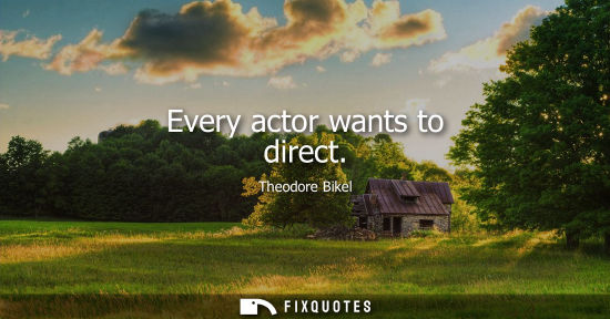 Small: Every actor wants to direct