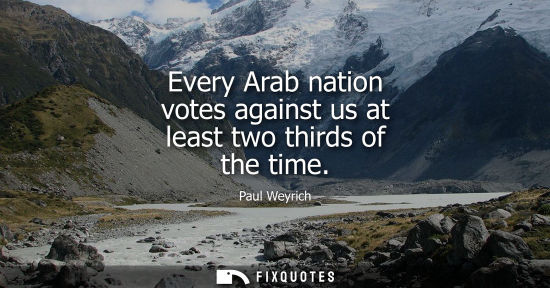Small: Every Arab nation votes against us at least two thirds of the time