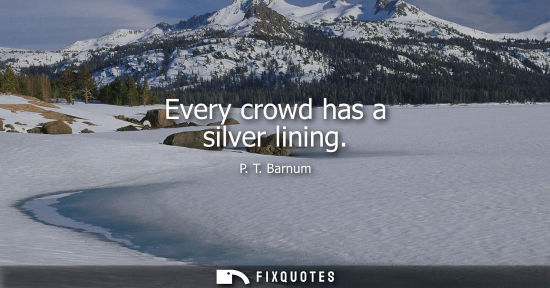 Small: Every crowd has a silver lining