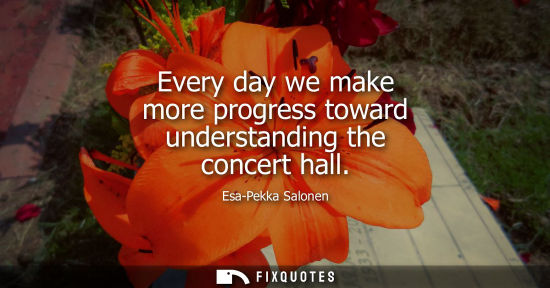 Small: Every day we make more progress toward understanding the concert hall