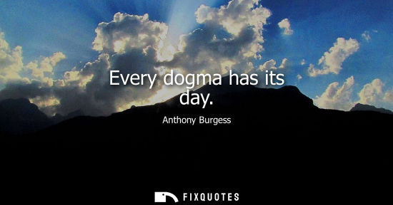 Small: Every dogma has its day