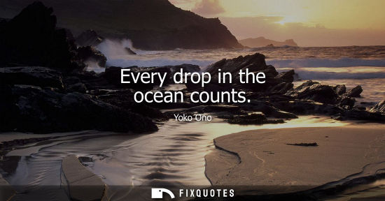 Small: Every drop in the ocean counts