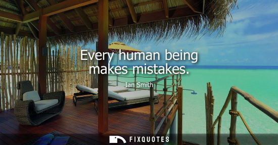 Small: Every human being makes mistakes