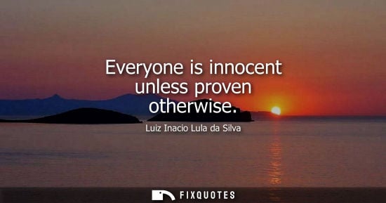 Small: Everyone is innocent unless proven otherwise
