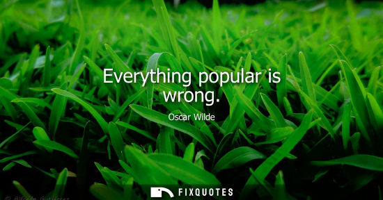 Small: Everything popular is wrong