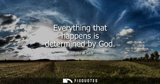 Small: Everything that happens is determined by God