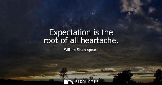 Small: Expectation is the root of all heartache