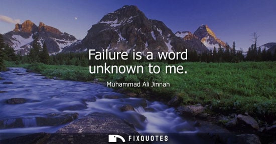 Small: Failure is a word unknown to me