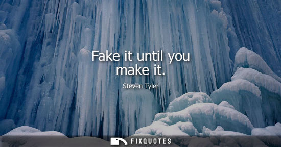 Small: Fake it until you make it