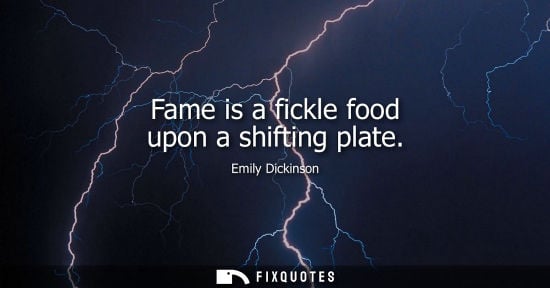 Small: Fame is a fickle food upon a shifting plate