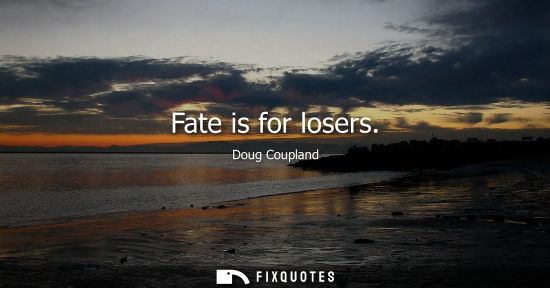 Small: Fate is for losers