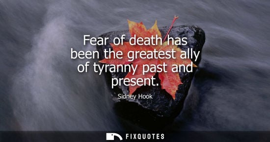 Small: Fear of death has been the greatest ally of tyranny past and present