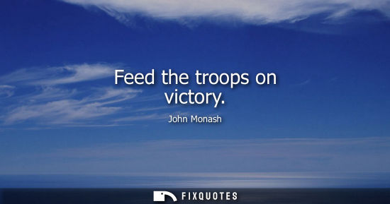 Small: Feed the troops on victory
