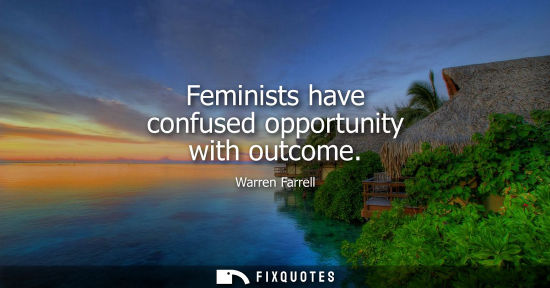 Small: Feminists have confused opportunity with outcome