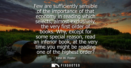 Small: Few are sufficiently sensible of the importance of that economy in reading which selects, almost exclus