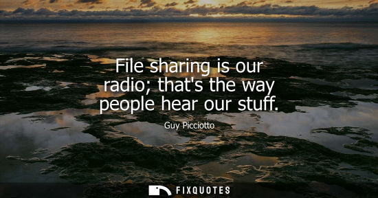 Small: File sharing is our radio thats the way people hear our stuff