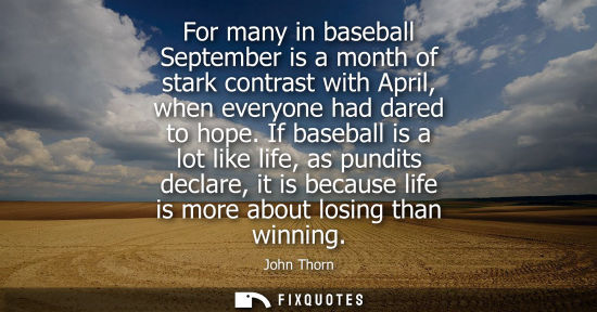 Small: For many in baseball September is a month of stark contrast with April, when everyone had dared to hope