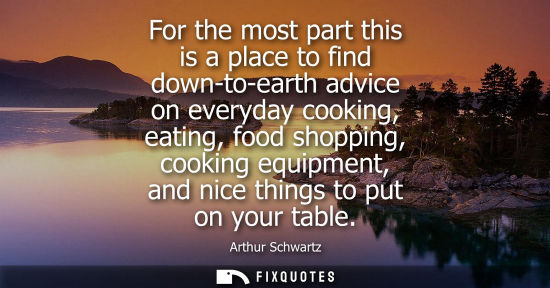 Small: For the most part this is a place to find down-to-earth advice on everyday cooking, eating, food shoppi