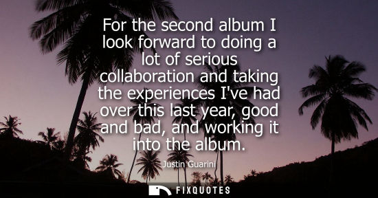 Small: For the second album I look forward to doing a lot of serious collaboration and taking the experiences 