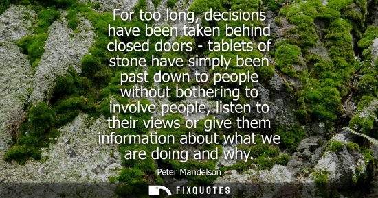 Small: For too long, decisions have been taken behind closed doors - tablets of stone have simply been past do