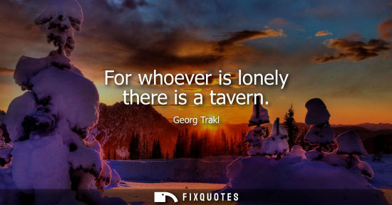 Small: For whoever is lonely there is a tavern