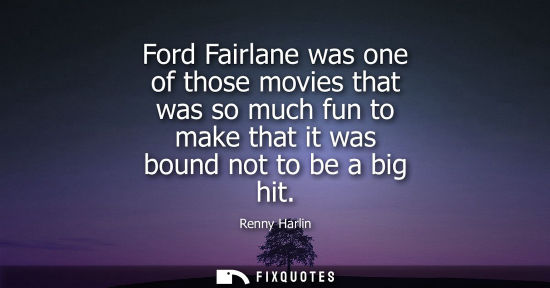 Small: Ford Fairlane was one of those movies that was so much fun to make that it was bound not to be a big hi