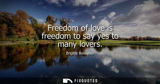 Small: Freedom of love is freedom to say yes to many lovers