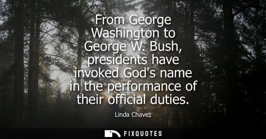 Small: From George Washington to George W. Bush, presidents have invoked Gods name in the performance of their