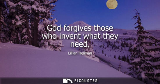 Small: God forgives those who invent what they need