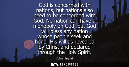 Small: God is concerned with nations, but nations also need to be concerned with God. No nation can have a mon