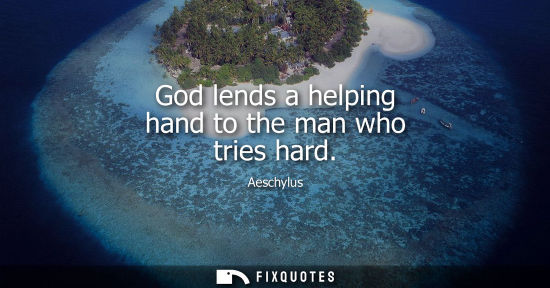 Small: God lends a helping hand to the man who tries hard