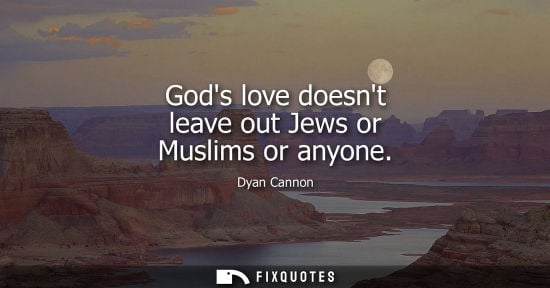 Small: Gods love doesnt leave out Jews or Muslims or anyone