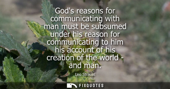 Small: Gods reasons for communicating with man must be subsumed under his reason for communicating to him his 