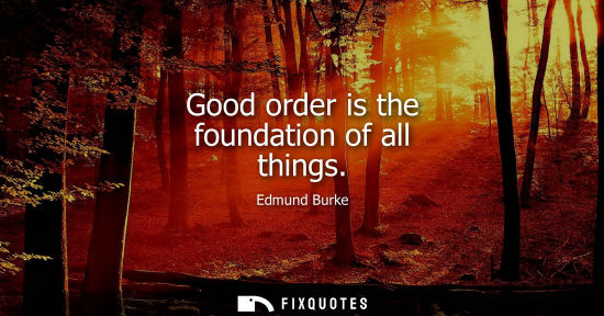 Small: Good order is the foundation of all things