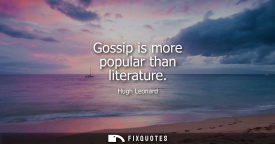 Small: Gossip is more popular than literature