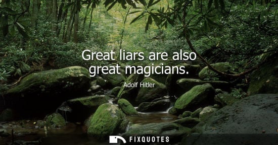 Small: Great liars are also great magicians