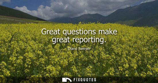 Small: Great questions make great reporting