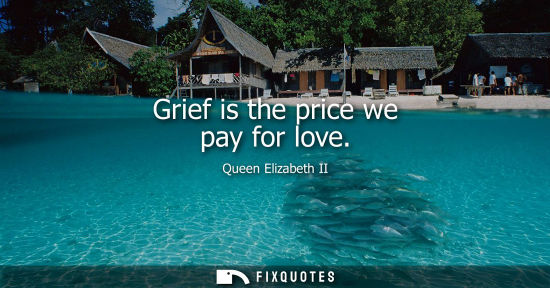 Small: Grief is the price we pay for love