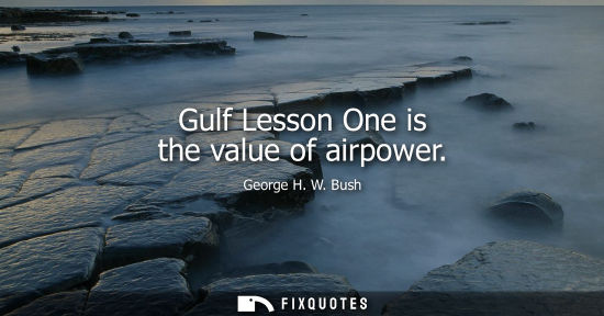 Small: Gulf Lesson One is the value of airpower
