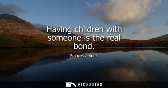 Small: Having children with someone is the real bond