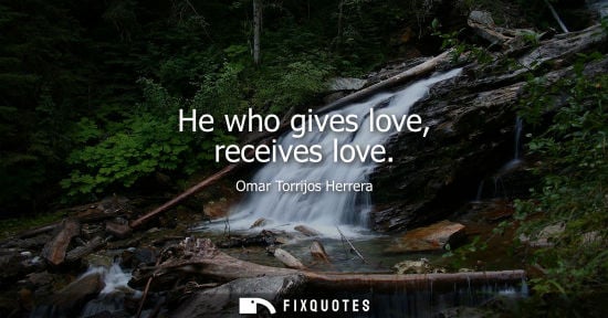 Small: He who gives love, receives love