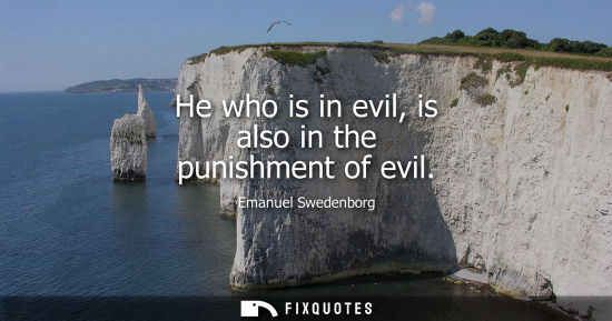 Small: He who is in evil, is also in the punishment of evil