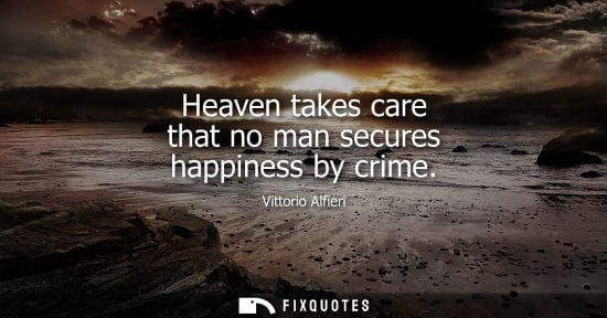 Small: Heaven takes care that no man secures happiness by crime