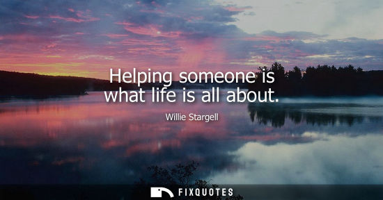 Small: Helping someone is what life is all about
