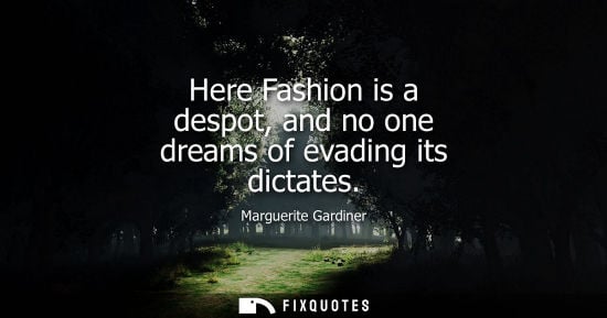 Small: Here Fashion is a despot, and no one dreams of evading its dictates