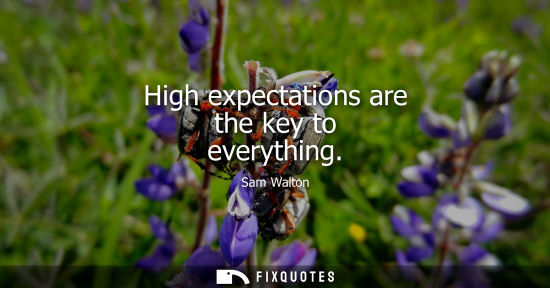 Small: High expectations are the key to everything