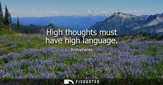 Small: High thoughts must have high language