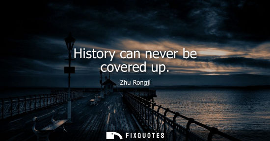 Small: History can never be covered up