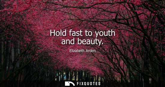 Small: Hold fast to youth and beauty